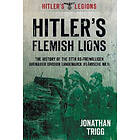 Jonathan Trigg: Hitler's Flemish Lions