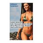 Julianne Lowrence: Lose Weight Like Victoria's Secret Model: Best Way To And Look Great: (Pink Diet)