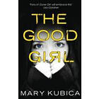 Mary Kubica: The Good Girl