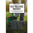 Mike Adams, Jill Winger, Marjory Wildcraft: Self Reliance Mastery: Learn How to Be Self-Reliant, Live Sustainably, and Prepared for Any Disa