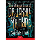 Robert Louis Stevenson: The Strange Case of Dr Jekyll And Mr Hyde &; the Suicide Club