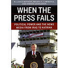 W Lance Bennett: When the Press Fails