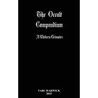 Tarl Warwick: The Occult Compendium: A Modern Grimoire