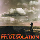 Mt. Desolation Through Crooked Aim LP