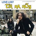 Tir Na Nog Love Lost In Bremen (Live 1973) CD