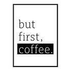 Gallerix Poster But First Coffee 3984-21x30G