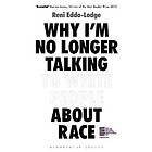 Why I'm no longer talking to white people about race: Reni Eddo-Lodge