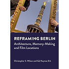 Reframing Berlin: Architecture, Memory-Making and Film Locations