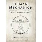 Human Mechanics: Unleashing the Potential of a Highly Advanced Species