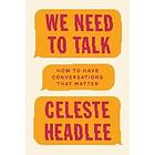 We Need To Talk: Celeste Headlee