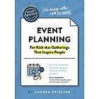 The Non-Obvious Guide to Event Planning 2nd Edition: (For Kick-Ass Gatherings That Inspire People)