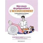 Mon cours de préparation à l'accouchement: La méthode de Gasquet pour accoucher de manière naturelle et physiologique: 31552