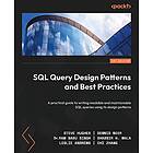 SQL Query Design Patterns and Best Practices: A practical guide to writing readable and maintainable SQL queries using its design patterns