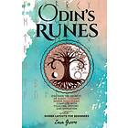 Odin’s Runes: Discover the Secrets of Elder Futhark Norse Rune Magic Complete With Folklore, History, and Divination With Guided Layouts for
