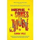 Here Comes Trouble: Shortlisted for the Bollinger Everyman Wodehouse Prize for Comic Fiction