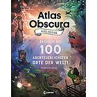 Atlas Obscura Kids Edition Entdecke die 100 abenteuerlichsten Orte der Welt!: Das besondere Geschenkbuch für Mädchen und Jungs ab 8 Jahre