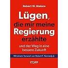 Lügen, die mir meine Regierung erzählte und der Weg in eine bessere Zukunft: Mit einem Vorwort von Robert F. Kennedy Jr.