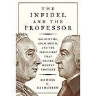 The Infidel and the Professor: David Hume, Adam Smith, and the Friendship That S