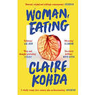Woman, Eating: 'Absolutely brilliant Kohda takes the vampire trope and makes it her own' Ruth Ozeki