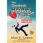 The Greatest Hoax on Earth: Catching Truth, While We Can