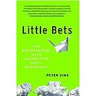 Little Bets: How Breakthrough Ideas Emerge from Small Discoveries