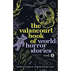 The Valancourt Book of World Horror Stories, volume 1