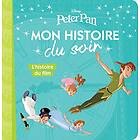 PETER PAN Mon histoire du soir L'histoire du film Disney