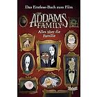 The Addams Family Alles über die Familie. Das Erstlese-Buch zum Film