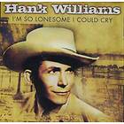 Williams Hank: I'm so lonesome I could cry