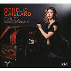 Gaillard Ophelie: Exiles (Bloch / Korngold)