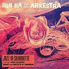 Sun Ra: Jazz in Silhoutte