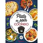 Plats du soir avec Cookeo: 120 recettes faciles et rapides pour toute la famille