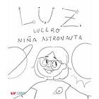 Luz Lucero, nina astronauta: Niña Astronauta