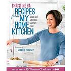 Recipes from My Home Kitchen: Asian and American Comfort Food from the Winner of MasterChef Season 3 on FOX: Asian and American Comfort Food