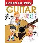 Learn To Play GUITAR for Kids