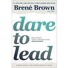 Dare to Lead: Brave Work. Tough Conversations. Whole Hearts.