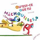 Qu'est-ce que tu mâchouilles ?