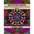 Coloring Book Sacred Harmonies for Adults: ColorBliss Sacred Geometry Adult s