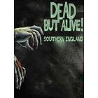 Dead But Alive! Southern England (PC)