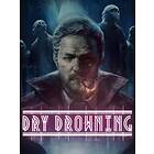 Dry Drowning (PC)