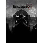 Beholder 2 (PC)