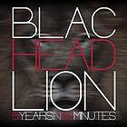 Blac Head Lion: 5 Years In 50 Minutes