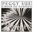 Peggy Sue: Choir Of Echoes