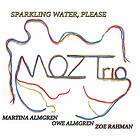 Moz Trio: Sparkling Water Please