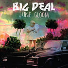 Big Deal: June Gloom CD