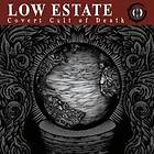 Low Estate: Covert Cult Of Death