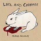 Nicolay Franz: Luck & Courage