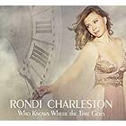 Charleston Rondi: Who Knows Where The Time Goes