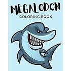 For Megalodon Coloring Book: Megalodon Coloring Pages, Shark Colouring Book, Over 40 Pages to Color, Cute Thresher Shark, Sawshark Colouring