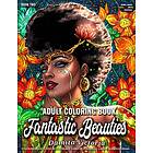 Coloring Book Adult Fantastic Beauties 2: Women for Adults Featuring a Wonderful Pages for Adults Relaxation